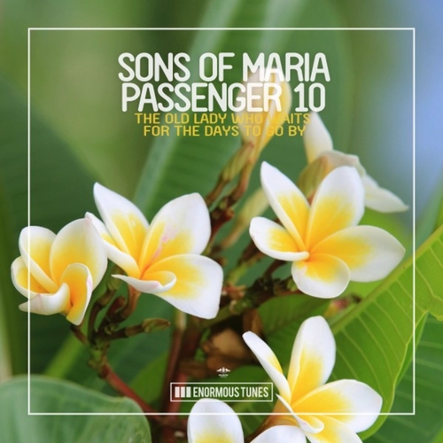 Sons Of Maria & Passenger 10 - The Old Lady Who Waits for the Days to Go By [ETR652]